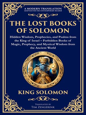 cover image of The Lost Books of Solomon--Hidden Wisdom, Prophecies, and Psalms from the King of Israel